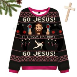 Its Your Birthday Go Jesus 2025 Limited Edition Sweater