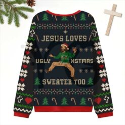 Jesus Loves Ugly Xmas Sweater Too 2026 Limited Edition Sweater