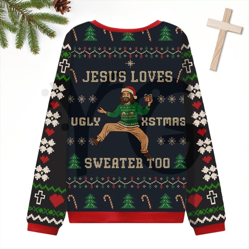Jesus Loves Ugly Xmas Sweater Too 2026 Limited Edition Sweater Jesus Loves Ugly Xmas Sweater Too 2026 Limited Edition Sweater