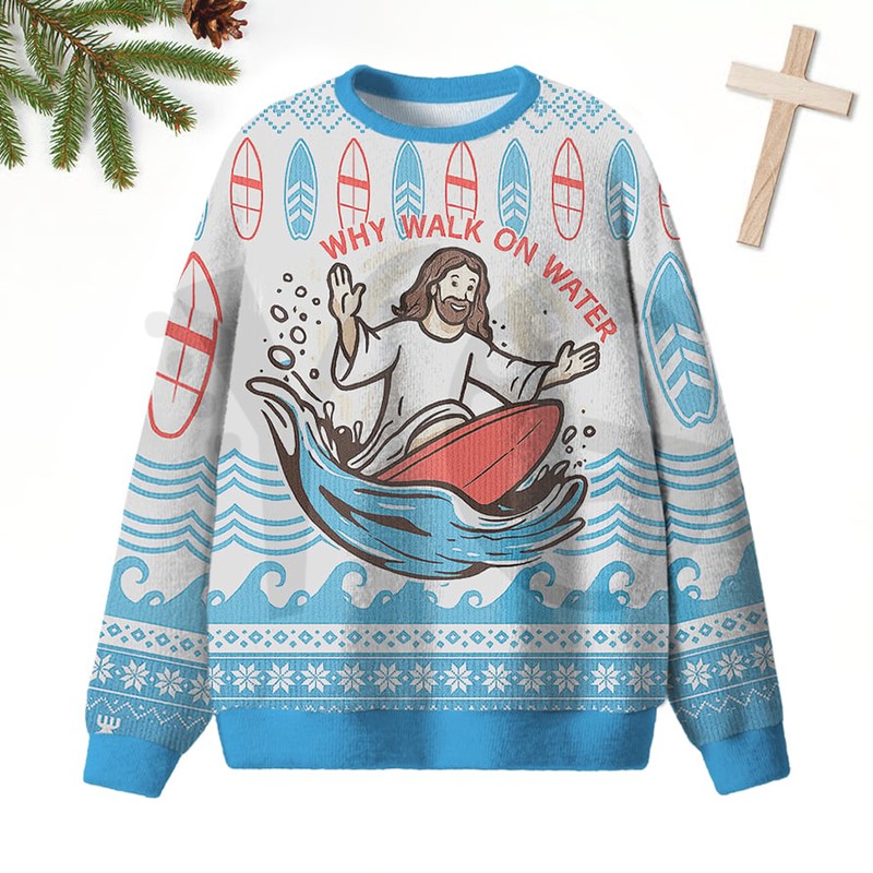 Jesus Why Walk On Water Christian 2026 Limited Edition Sweater Jesus Why Walk On Water Christian 2026 Limited Edition Sweater
