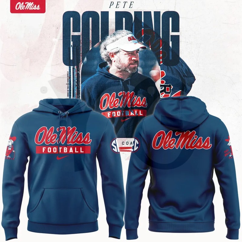 Ole Miss Coach Pete Golding Limited Edition Hoodie Ole Miss Coach Pete Golding Limited Edition Hoodie